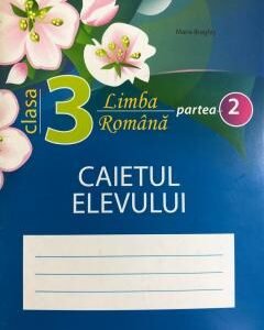 Limba romana. Caietul elevului cl.3 partea 2