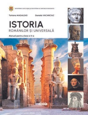 Istoria romanilor si universala. Manual - clasa a 10-a