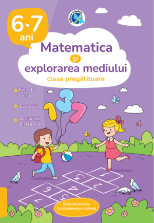 Matematica explorarea mediulu (6-7 ani)