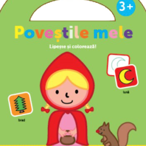 Povestile mele 3+, lipeste si coloreaza!